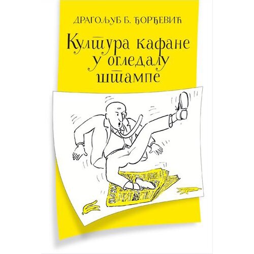 Službeni Glasnik Dragoljub Đorđević - Kultura kafane u ogledalu štampe Cene