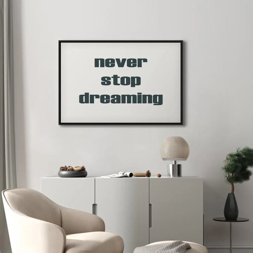  Slika - Never Stop Dreaming (1 Part) Wide 120x80 U crnom drvenom okviru Slike
