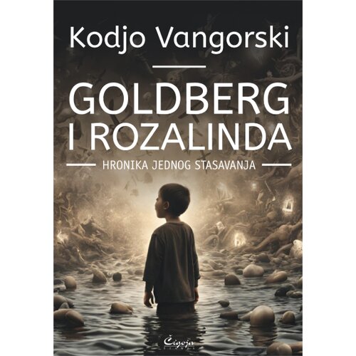 Čigoja Kođo Vangorski - Goldberg i Rozalinda: Hronika jednog stasavanja Slike