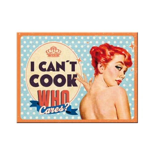 Nostalgic Art Magnet Can't Cook, Who Cares? Cene