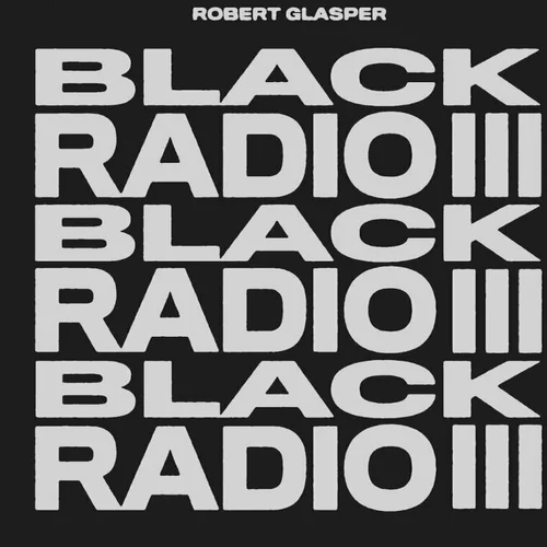 Robert Glasper - Black Radio III (2 LP)