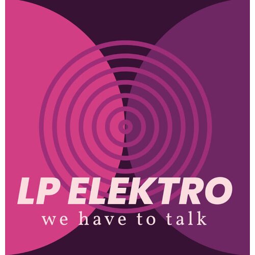 Lp ELEKTRO - We have to talk Cene