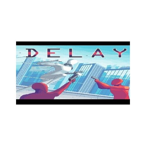  Delay Steam Key GLOBAL Cene