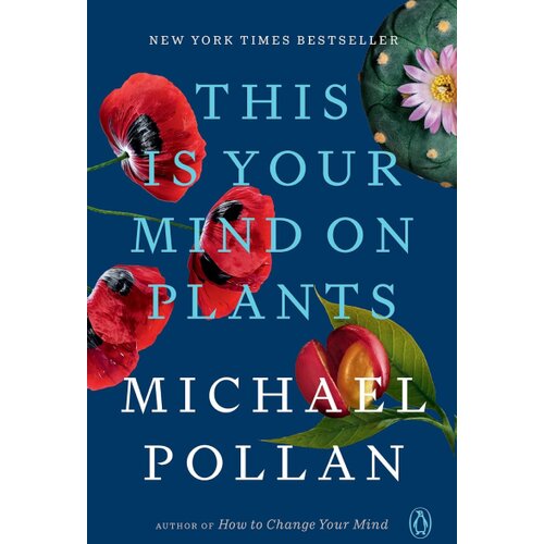 Penguin Random House Michael Pollan - This Is Your Mind on Plants Slike