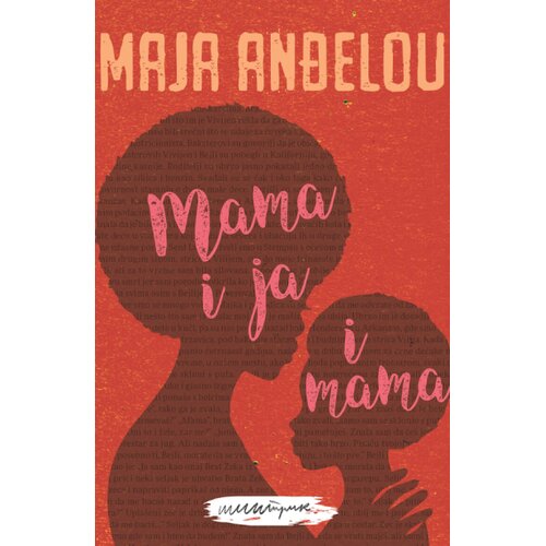 &amp;Scaron;trik Maja Anđelou - Mama i ja i mama Slike