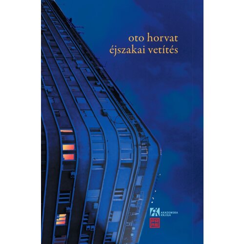 Akademska Knjiga Oto Horvat - Ejszakai vetites Cene