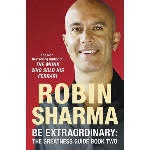 Harper Collins Publishers Ltd Robin Sharma - Be Extraordinary: The Greatness Guide Book Two Cene
