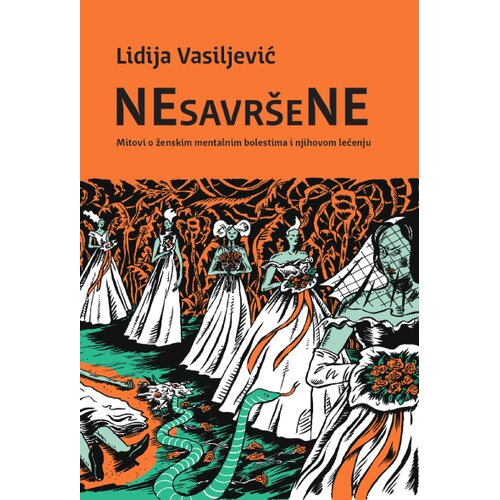 Delfi Nesavr&scaron;ene: Mitovi o ženskim mentalnim bolestima i njihovom lečenju Cene