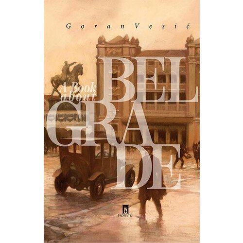 Prometej, Novi Sad Goran Vesić - A Book About Belgrade Slike
