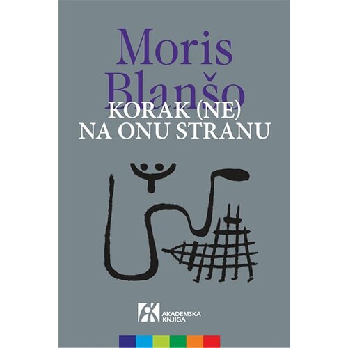 Akademska Knjiga Moris Blan&amp;scaron;o - Korak (ne) na onu stranu Slike
