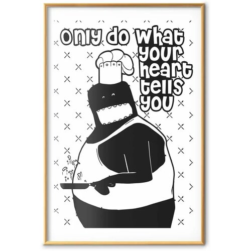  Plakat - Only Do What Your Heart Tells You 29.7x42 Zlatni okvir s margom Cijene