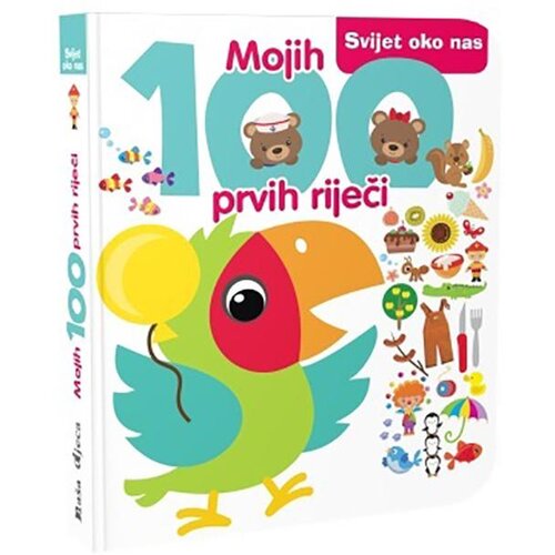 NAŠA DJECA mojih 100 prvih riječi - svijet oko nas Cijene