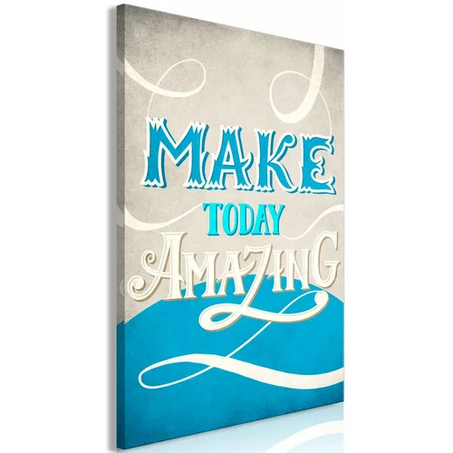  Slika - Make Today Amazing (1 Part) Vertical 60x90