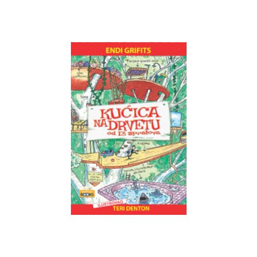 Propolis Books Endi Grifits,Teri Denton - Kućica na drvetu od 13 spratova Slike