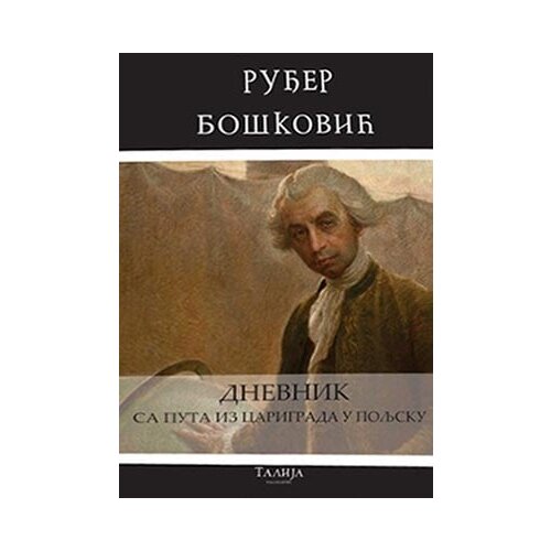 Talija izdava&amp;scaron;tvo Ruđer Bo&amp;scaron;ković - Dnevnik sa puta iz Carigrada u Poljsku 1762. godine Slike