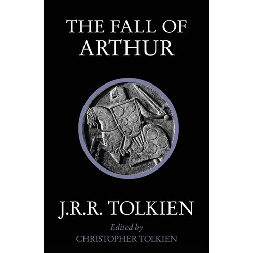 Harper Collins Publishers Ltd J. R. R. Tolkien - The Fall Of Arthur Cene