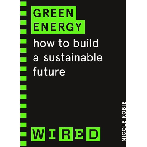 Random House Nicole Kobie - Green Energy: How to Build a Sustainable Future Slike