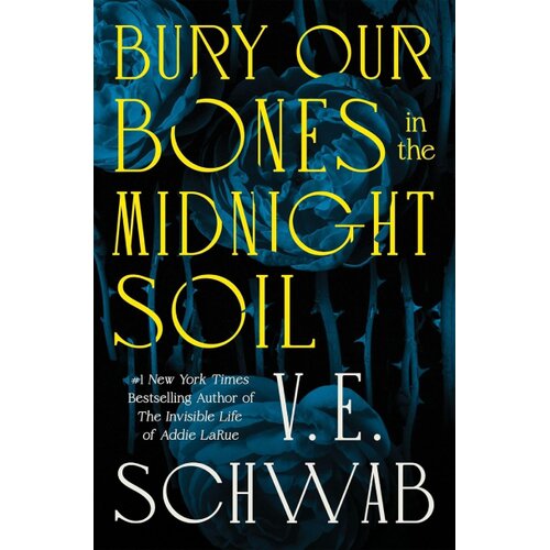 Macmillan Distribution V. E. Schwab - Bury Our Bones in the Midnight Soil Slike