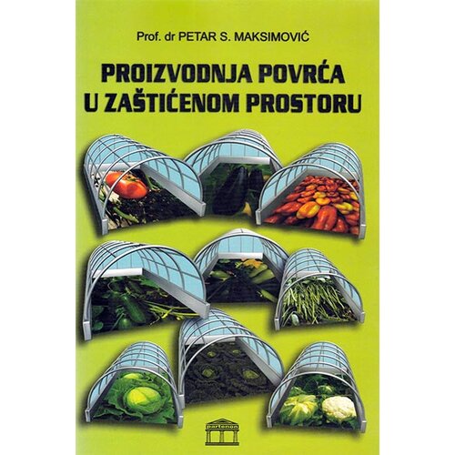 Partenon Petar S. Maksimović - Proizvodnja povrća u zaštićenom prostoru Slike