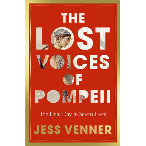 Harper Collins Publishers Ltd Dr Jess Venner - The Lost Voices of Pompeii Slike