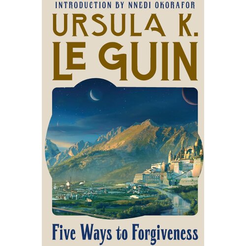 Hachette Ursula K. Le Guin - Five Ways to Forgiveness Slike