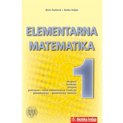&amp;Scaron;kolska knjiga ELEMENTARNA MATEMATIKA 1 - Boris Pavković, Darko Veljan Slike