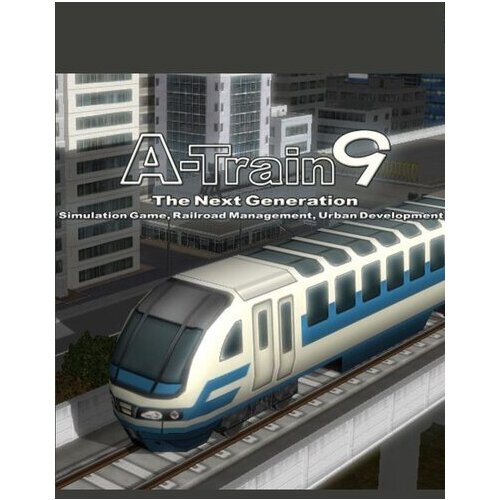  A-Train 9 V1.0: The Next Generation Steam Key GLOBAL Cene