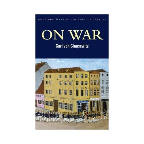 Wordsworth Editions Carl von Clausewitz - On War Cene