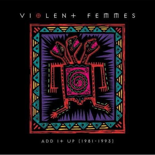  Violent Femmes - Add It Up (1981-1993) Slike