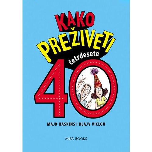 Miba Books Klajv Vičlou,Majk Haskins - Kako preživeti 40 Cene