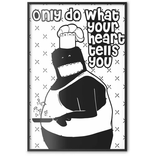  Plakat - Only Do What Your Heart Tells You 29.7x42 Crni okvir Slike