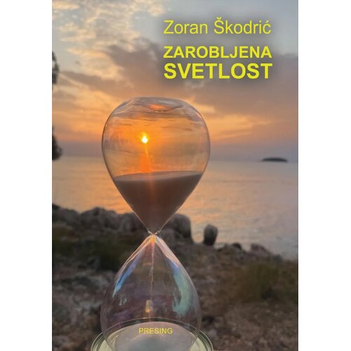 Društvo za afirmaciju kulture Presing Zoran &Scaron;kodrić - Zarobljena svetlost: zbirka priča Cene