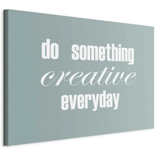  Slika - Do Something Creative Everyday (1 Part) Wide 90x60 Na talijanskom platnu Cene