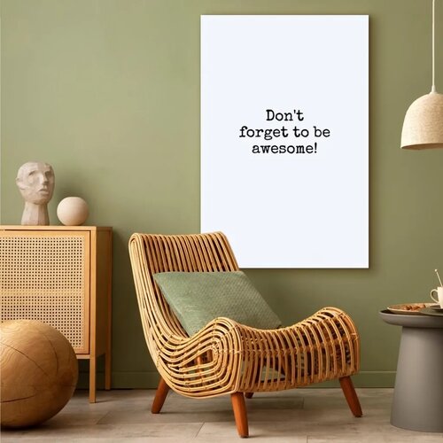  Slika - Don\&amp;#039;t Forget to Be Awesome! (1 Part) Vertical 80x120 Standard Slike