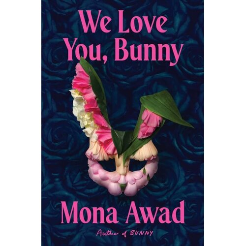Harper Collins Publishers Ltd Mona Awad - We Love You, Bunny Slike