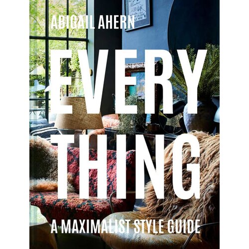 Harper Collins Publishers Ltd Abigail Ahern - Everything: A Maximalist Style Guide Cene