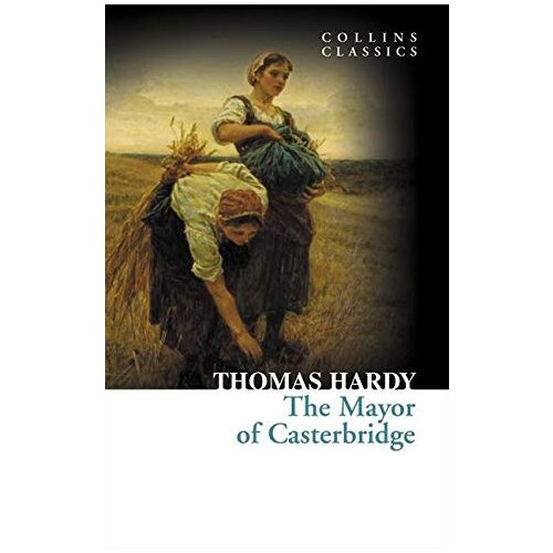 Harper Collins Publishers Ltd Thomas Hardy - The Mayor of Casterbridge (Collins Classics) Cene