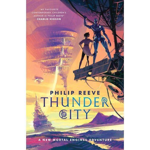 Harper Collins Publishers Ltd Philip Reeve - Mortal Engines: Thunder City Slike