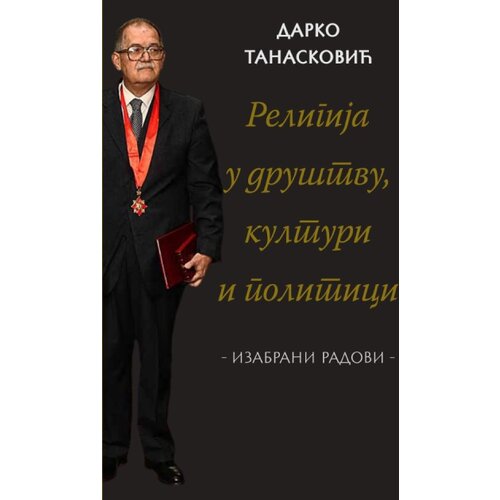  Religija u dru&amp;scaron;tvu/ kulturi i politici: izabrani radovi Slike