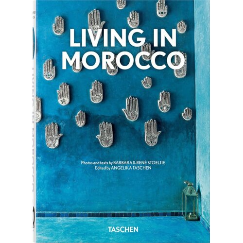 Taschen Barbara Stoeltie, René Stoeltie - Living in Morocco - 40th Edition Cene