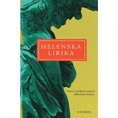 Kosmos izdavaštvo (Nova knjiga) Grupa autora - Helenska lirika Cene