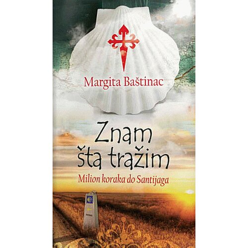 Ind Media Publishing Margita Baštinac - Znam šta tražim - Milion koraka do Santijaga Cene