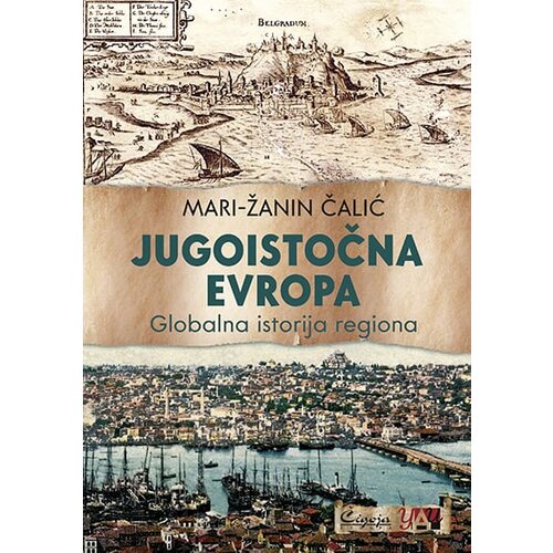Čigoja Mari-Žanin Čalić - Jugoistočna Evropa: globalna istorija regiona Slike