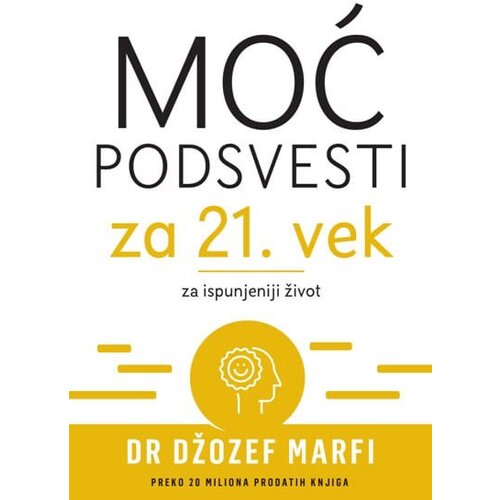 Edicija Džozef Marfi - Moć podsvesti za 21. vek za ispunjeniji život Slike