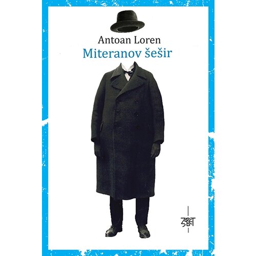 Zavet Antoan Loren
 - Miteranov šešir Cene