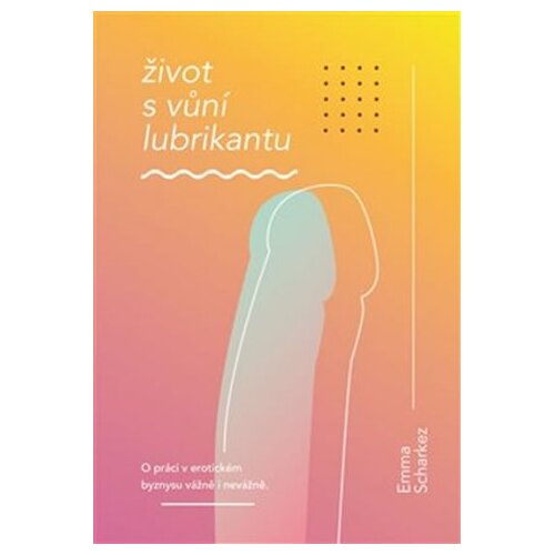  Scharkez: Život s vůn&iacute; lubrikantu Cijene