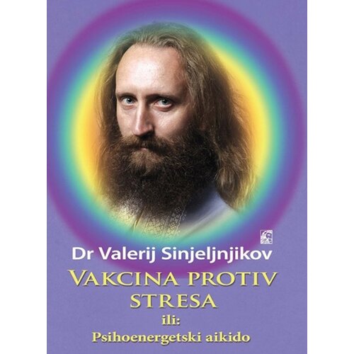Leo Commerce Valerij Sinjeljnjikov - Vakcina protiv stresa ili psihoenergetski aikido Slike