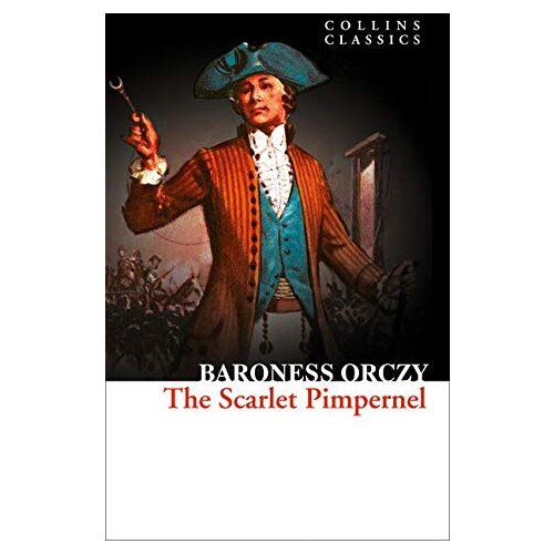 Harper Collins Publishers Ltd Baroness Orczy - The Scarlet Pimpernel (Collins Classics) Cene