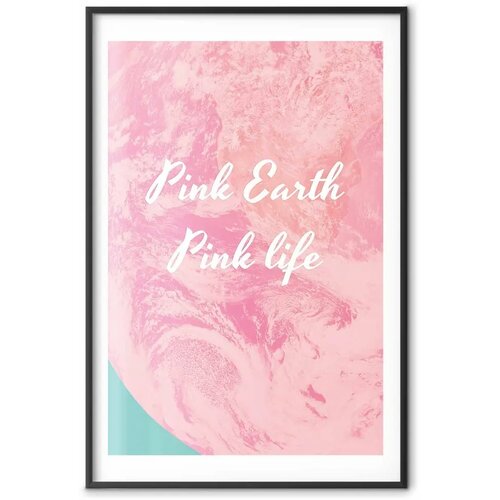  Plakat - Pink Earth Pink Life 60x90 Crni okvir s margom Slike