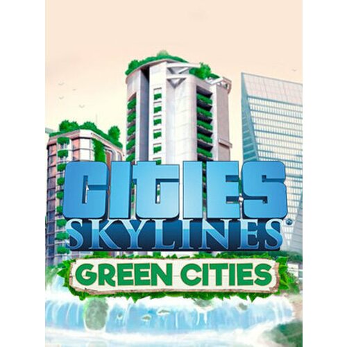 Steam Cities: Skylines and Green Cities DLC (PC) Key GLOBAL Cene